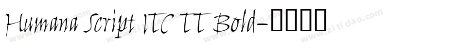 Humana Script ITC TT Bold字体转换